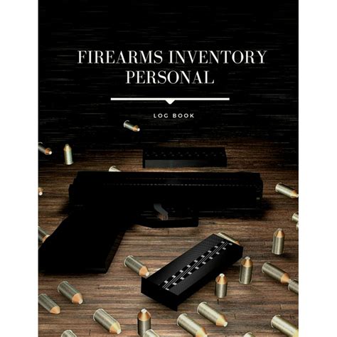 Firearms Inventory Personal Log Book Personal Firearms Record Log