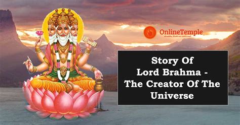 Story Of Lord Brahma The Creator Of The Universe Onlinetemple