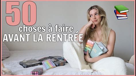 50 Choses À Faire Avant La RentrÉe Ou Reprise 📚 Back To School Youtube