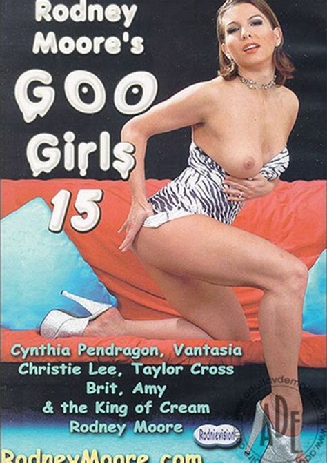 Rodney Moore S Goo Girls 15 2004 Adult Dvd Empire