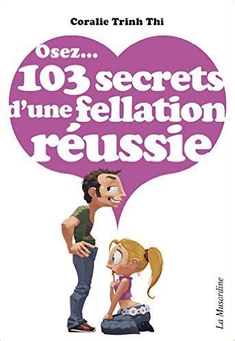 Osez Secrets D Une Fellation R Ussie By Coralie Trinh Thi Goodreads