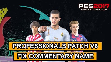 Pes 2017 Fix Commentary Name For Professionals Patch V6 Youtube