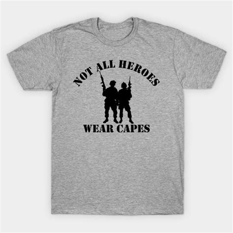 Not All Heroes Wear Capes Black Veteran T Shirt Teepublic