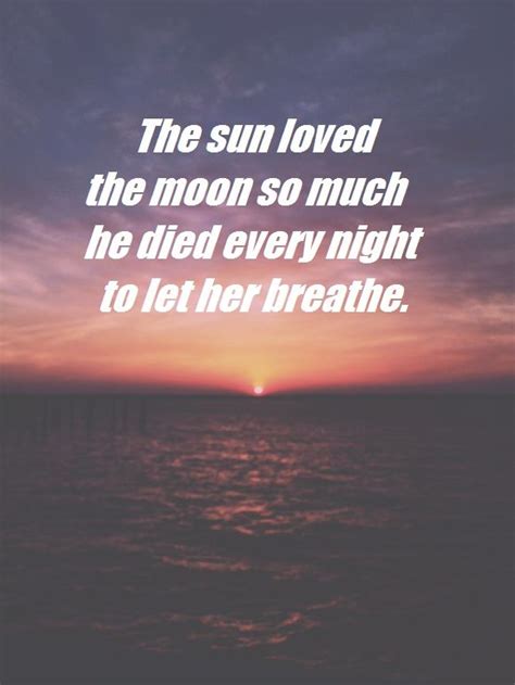The Sun Loved The Moon Quotes Love Life