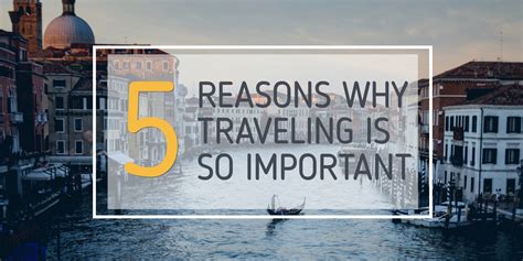5 Reasons Why Traveling Is So Important Cdv Blog