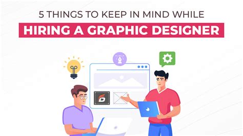 5 Things To Keep In Mind While Hiring A Graphic Designer