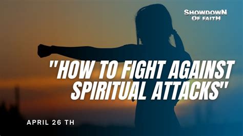 How To Fight Against Spiritual Attacks Youtube