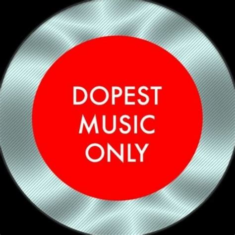 Stream Dopest Music Only Listen To Free Reposts For Dope Artists