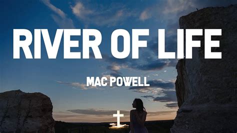 Mac Powell River Of Life Lyric Video Woah Oh Oh Youtube