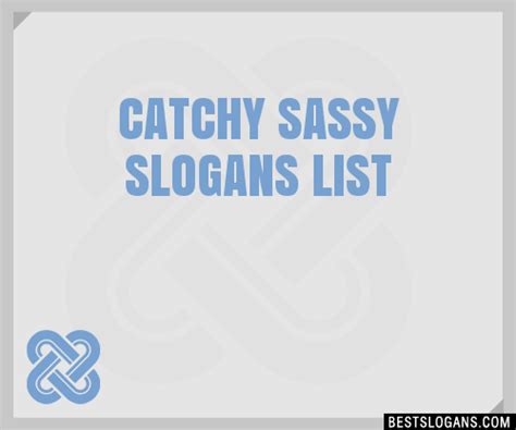 100 Catchy Sassy Slogans 2024 Generator Phrases And Taglines