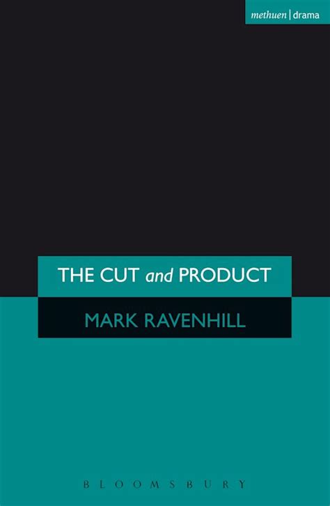 The Cut And Product Modern Plays Mark Ravenhill Methuen Drama