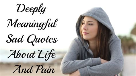 Deeply Meaningful Sad Quotes About Life And Pain Sad Quotes And