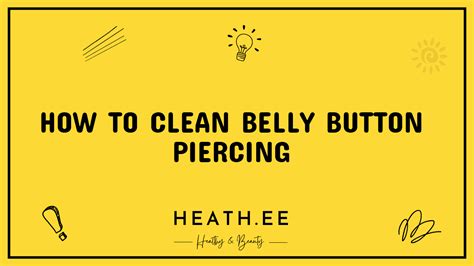 How To Clean Belly Button Piercing A Comprehensive Guide Heathe