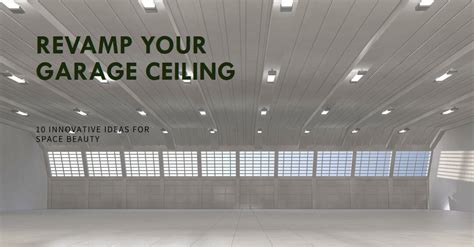 Garage Ceiling Design 10 Innovative Ideas For Space Beauty