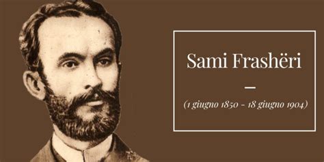 1 Giugno Del 1850 Nasce Lo Scrittore E Filosofo Albanese Sami Frashëri