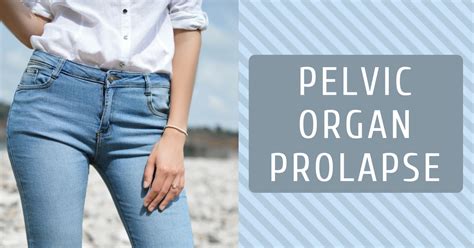 Pelvic Organ Prolapse What Is It And How Is It Corrected Virginia Urology
