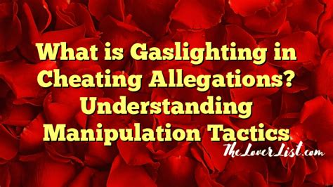 What Is Gaslighting In Cheating Allegations Understanding Manipulation