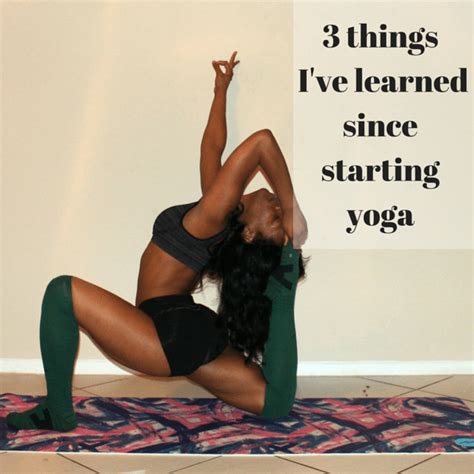 3 Things Ive Learned Since Starting Yoga Busy Yoga Mom