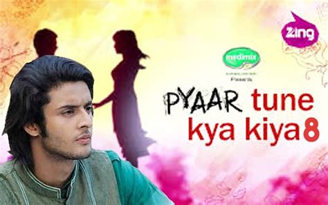 Hindi Tv Serial Pyaar Tune Kya Kiya Season 8 Full Cast And Crew