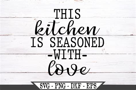 This Kitchen Is Seasoned With Love Svg 489601 Svgs Design Bundles