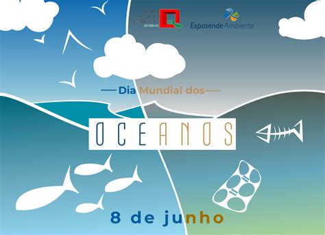 Hoje, dia 8 de junho, é comemorado o dia mundial dos oceanos. Esposende Ambiente - Dia Mundial dos Oceanos