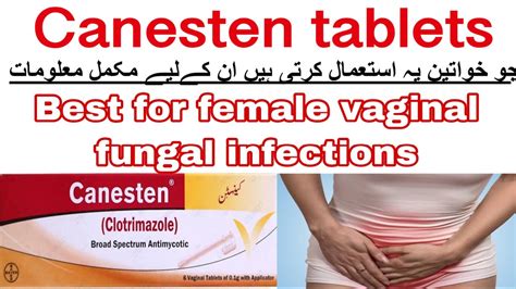 Canesten Tablet How To Use Clotrimazole For Vaginal Fungal