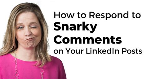 How To Respond To Snarky Comments On Your Linkedin Posts