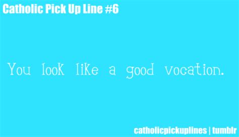 Catholic Pick Up Lines
