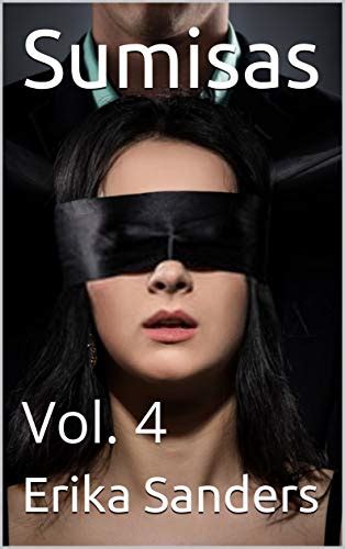 Sumisas Vol 4 De Erika Sanders 2023 Pdf Gratis Descargar Leer Online