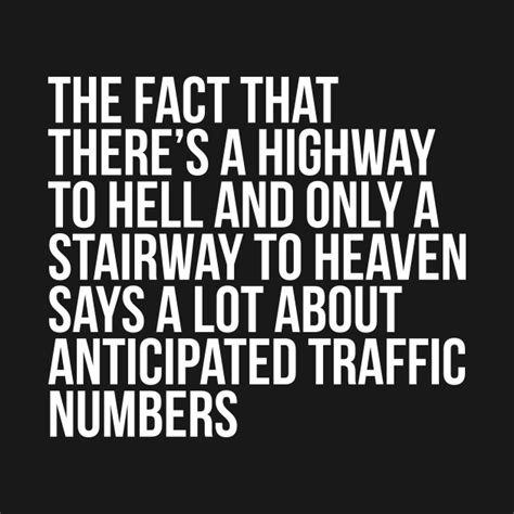 Funny Quote Theres Highway To Hell And Stairway To Heaven Sarcasm