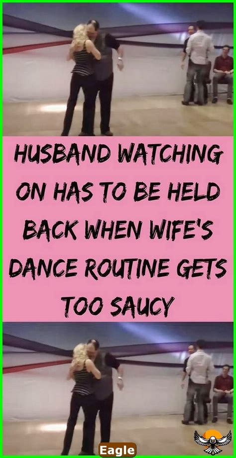 Husband Watching On Has To Be Held Back When Wifes Dance Routine Gets
