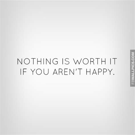 If Youre Not Happy Quote Facebook Picture