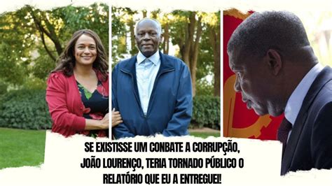 Isabel Dos Santos Desafia JoÃo LourenÇo A Tornar PÚblico RelatÓrio Sobre A CorrupÇÃo Na Sonang
