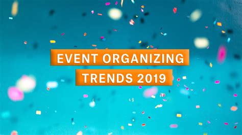 3 Trends For Event Organizing For 2019 Huone Events Hotel
