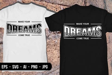 Make Your Dream Come True T Shirt Design