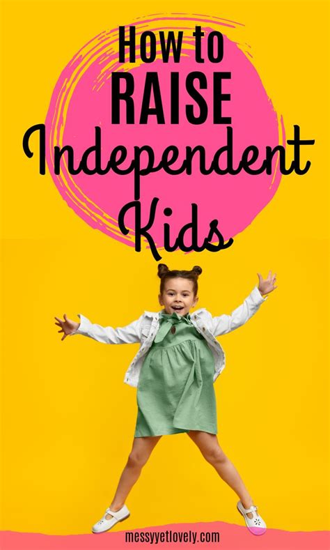 How To Teach Your Child To Be Independent Discipline Kids Kids And