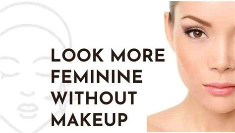 How To Look More Feminine Without Makeup The Url Opener