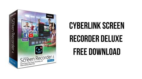 Cyberlink Screen Recorder Deluxe Free Download My Software Free