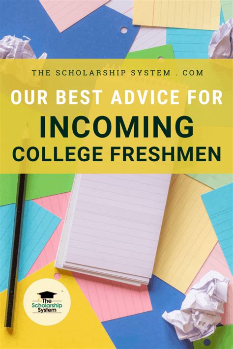 Our Best Advice For Incoming College Freshmen The Scholarship System