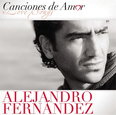 Alejandro Fernández Canciones De Amor Music