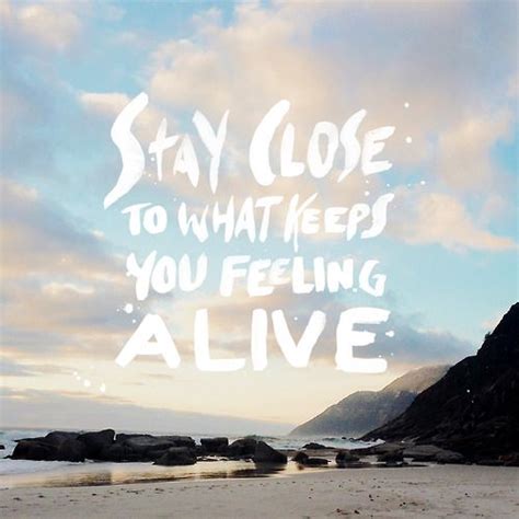 Quotes About Feeling Alive Quotesgram