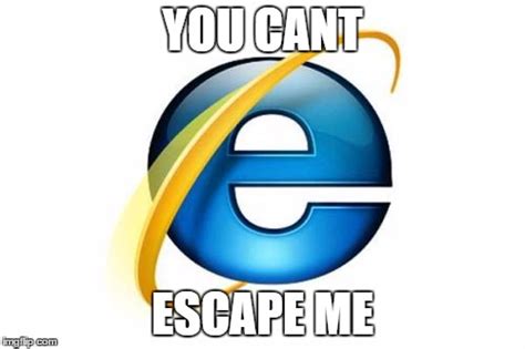 Internet Explorer Meme Imgflip