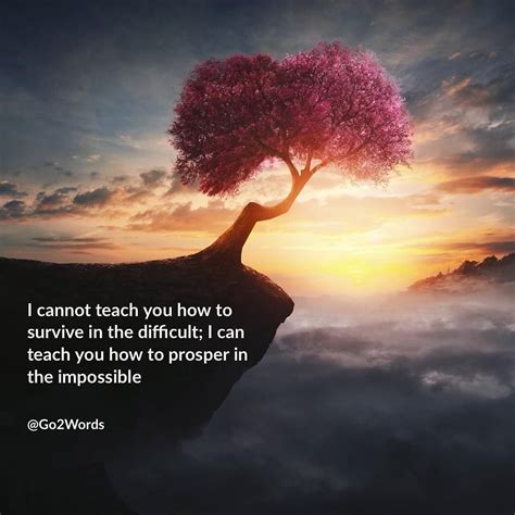 Jesus said, if ye love me, keep my commandments (jn 14:15). I cannot teach you how to survive in the difficult. I can teach you only how to prosper in the ...