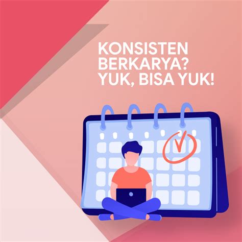 Konsisten Berkarya Yuk Bisa Yuk · Karyakarsa