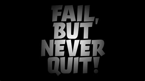 Fail But Never Quit Wallpaper 4k Failure Never Give Up