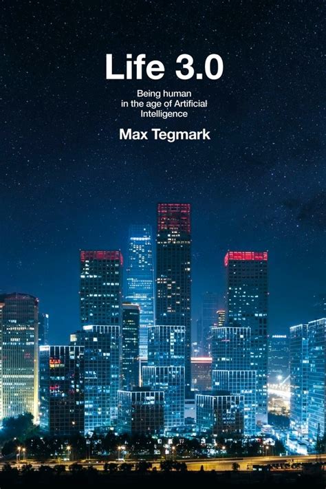 review life 3 0 being human in the age of artificial intelligence by max tegmark saturday