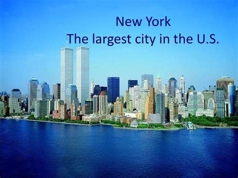 Top 10 biggest cities by population are providence, warwick, cranston, pawtucket, east providence, woonsocket, coventry, cumberland, north providence, and south kingstown while ten oldest cities are portsmouth, exeter. PPT - New York The largest city in the U.S. PowerPoint ...