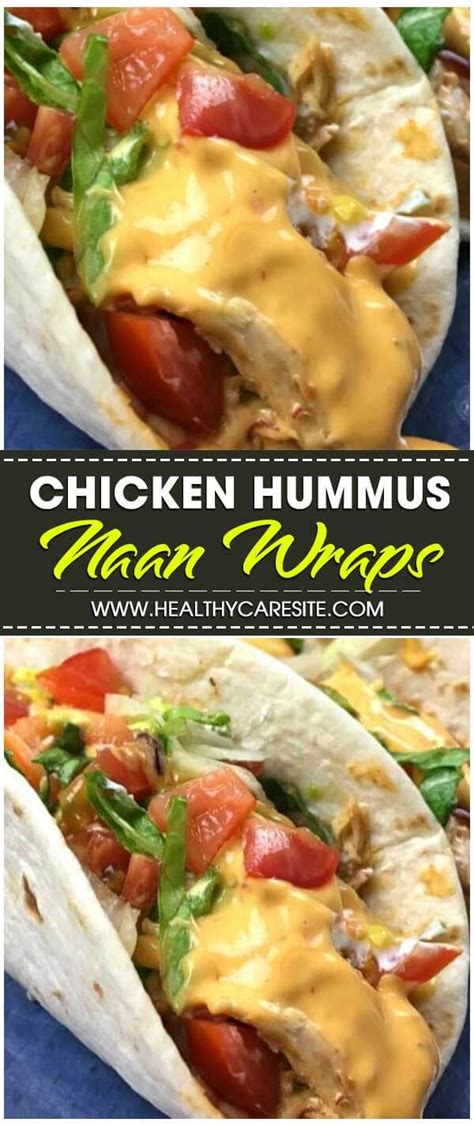 It's great for a quick snack with pita chips and fresh veggies, and how to make hummus wraps. Chicken Hummus Naan Wraps - HealthyCareSite