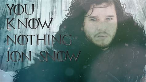 Game Of Thrones You Know Nothing Jon Snow Spoilers Youtube