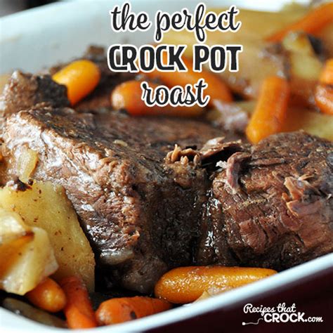 This crockpot pot roast is a complete meal! The Perfect Crock Pot Roast - Recipes That Crock!